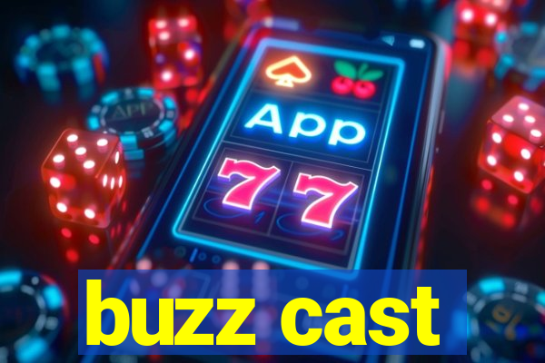 buzz cast